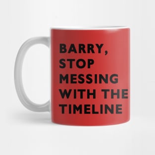 Barry, stop messing with the timeline Mug